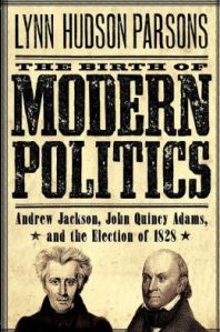 Birth Of Modern Politics by Lynn Hudson Parsons